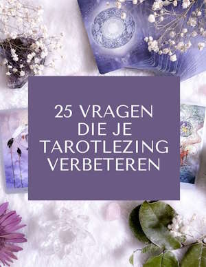 25 vragen om je tarotlezing te verbeteren